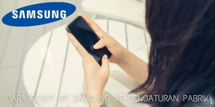 Kelebihan Reset Hp Samsung