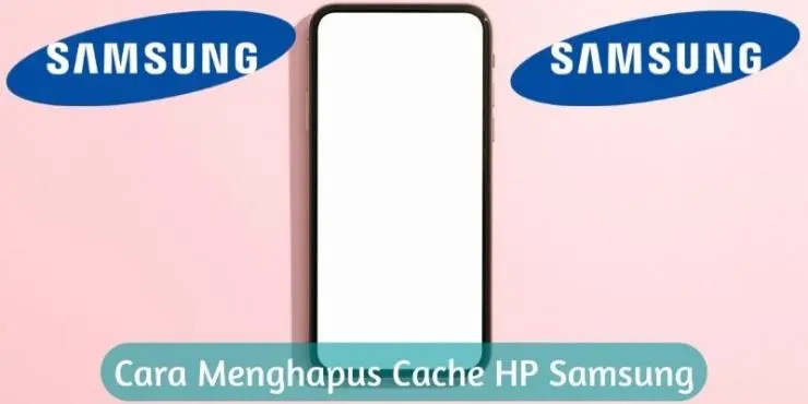 Cara Menghapus Cache Hp Samsung Dengan Aplikasi