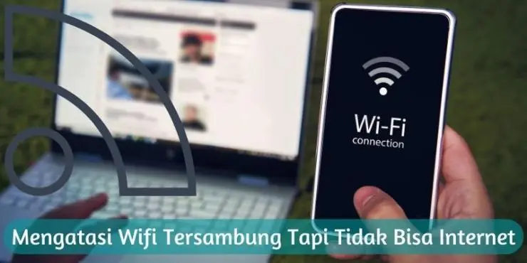 Cara Mengatasi Wifi Tersambung Tapi Tidak Bisa Internet