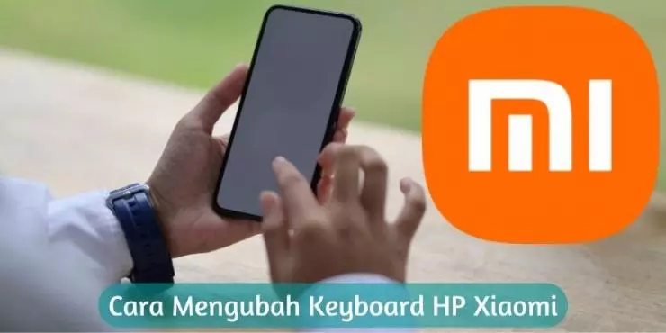 Cara Mengubah Keyboard HP Xiaomi paling Mudah