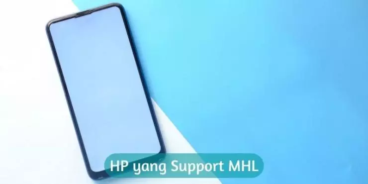 HP yang Support MHL dengan Fitur Lengkap Harga Murah