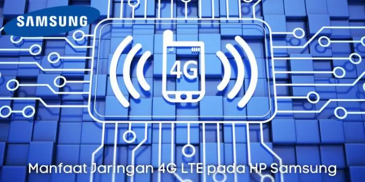 Manfaat Jaringan 4G LTE pada HP Samsung