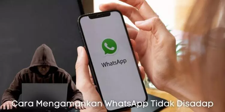 Cara Mengamankan WhatsApp Tidak Disadap