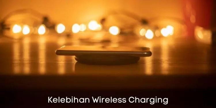 Kelebihan Wireless Charging