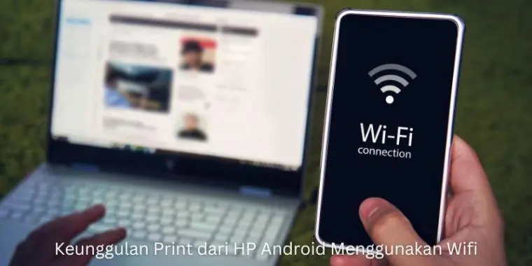 Keunggulan Print dari HP Android Menggunakan WiFi